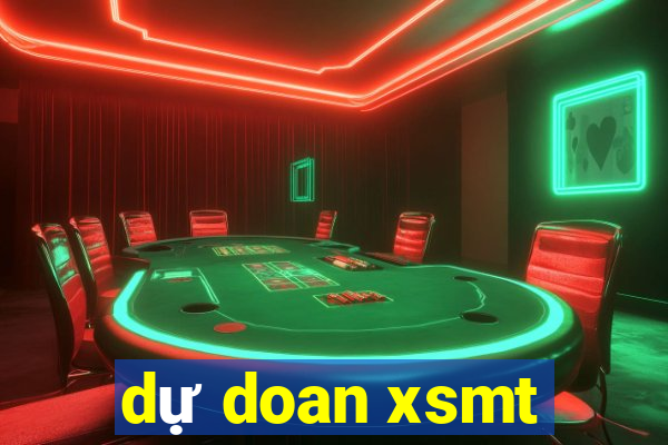 dự doan xsmt