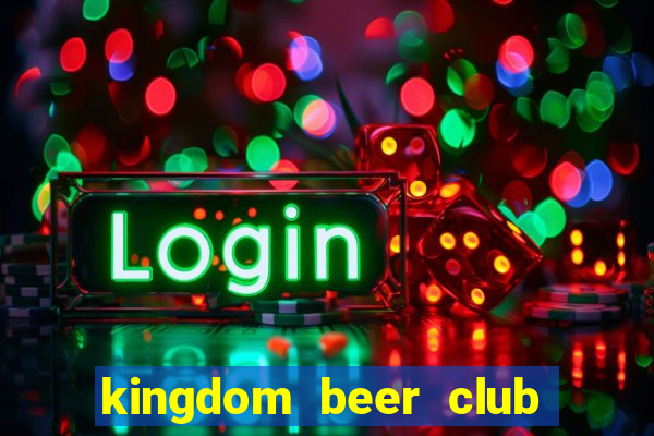 kingdom beer club tuyển dụng