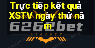 Trực tiếp kết quả XSTV ngày thứ năm