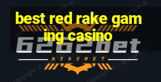 best red rake gaming casino