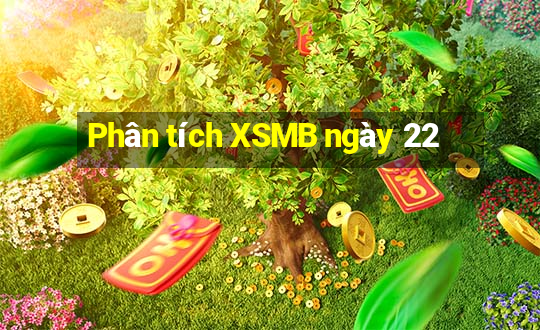 Phân tích XSMB ngày 22