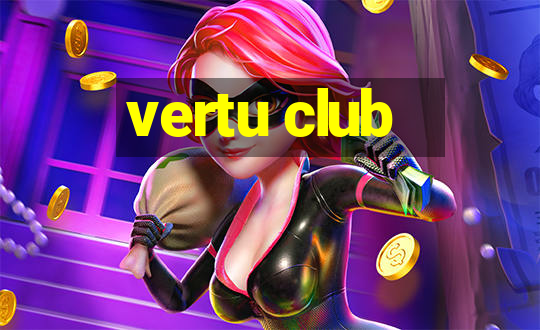 vertu club