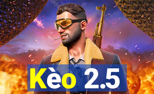 Kèo 2.5