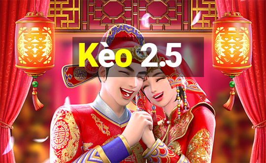 Kèo 2.5