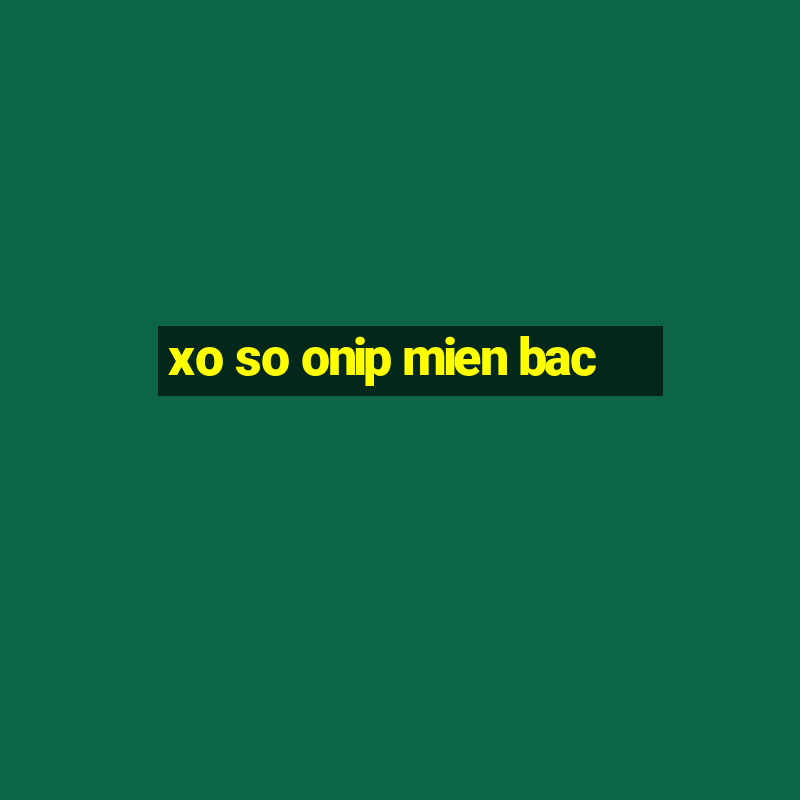 xo so onip mien bac