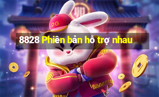 8828 Phiên bản hỗ trợ nhau