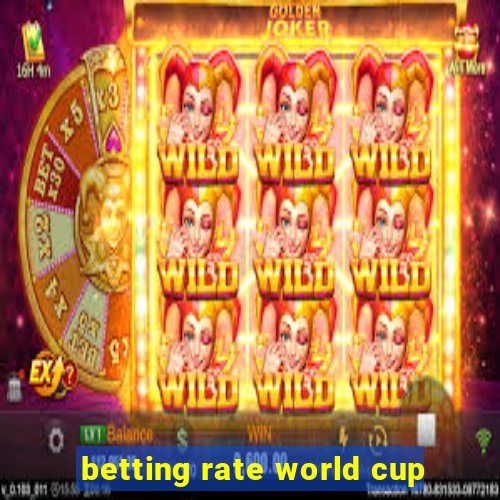 betting rate world cup