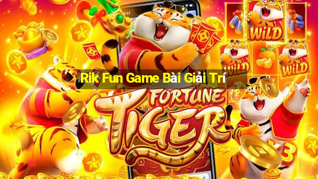 Rik Fun Game Bài Giải Trí