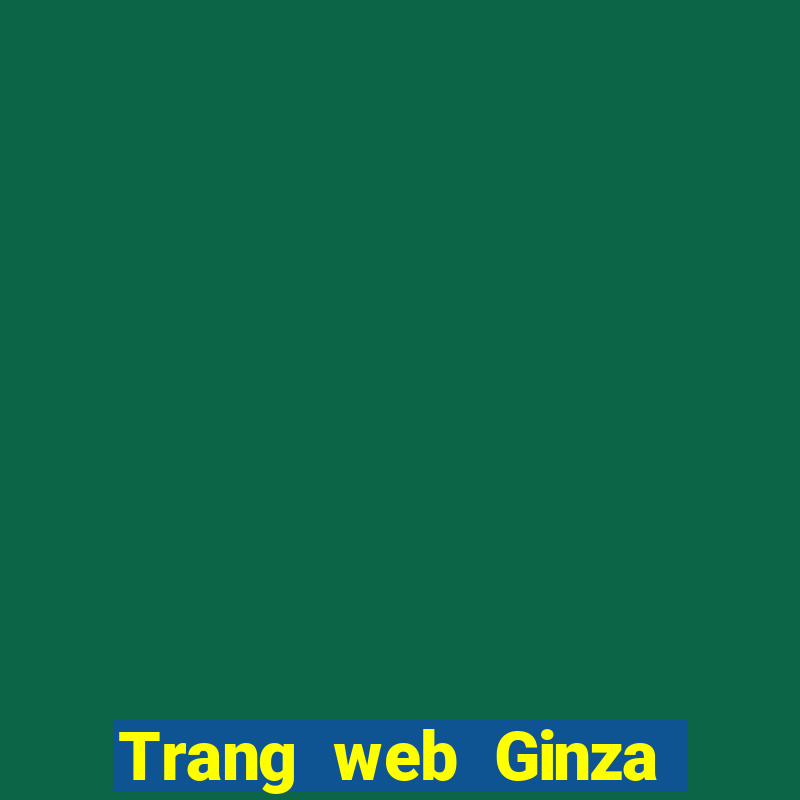 Trang web Ginza mới ở Việt nam