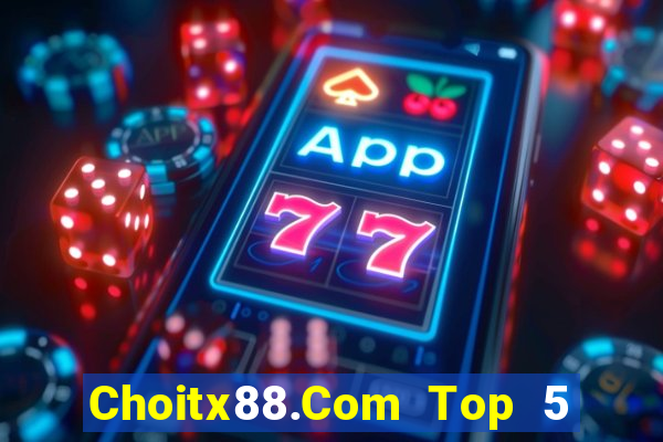 Choitx88.Com Top 5 Game Bài Đổi Thưởng