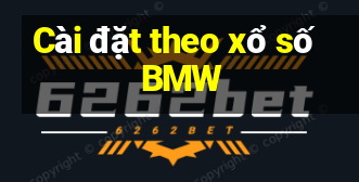 Cài đặt theo xổ số BMW