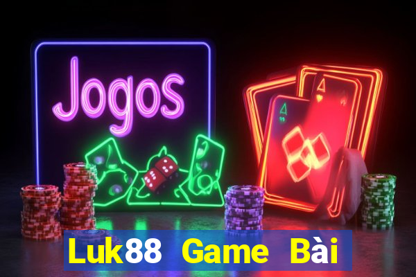 Luk88 Game Bài 52Fun Đổi Thưởng