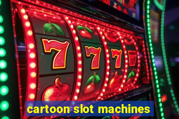 cartoon slot machines