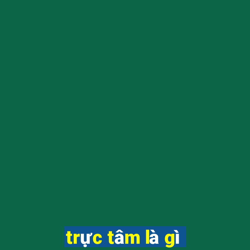 trực tâm là gì