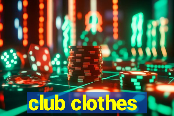 club clothes