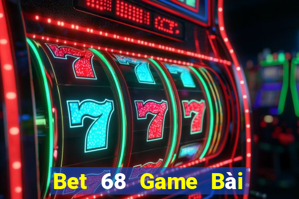 Bet 68 Game Bài Chơi Với Bạn Bè