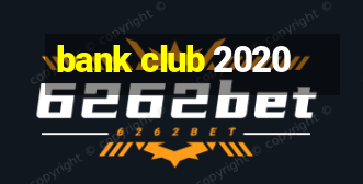 bank club 2020