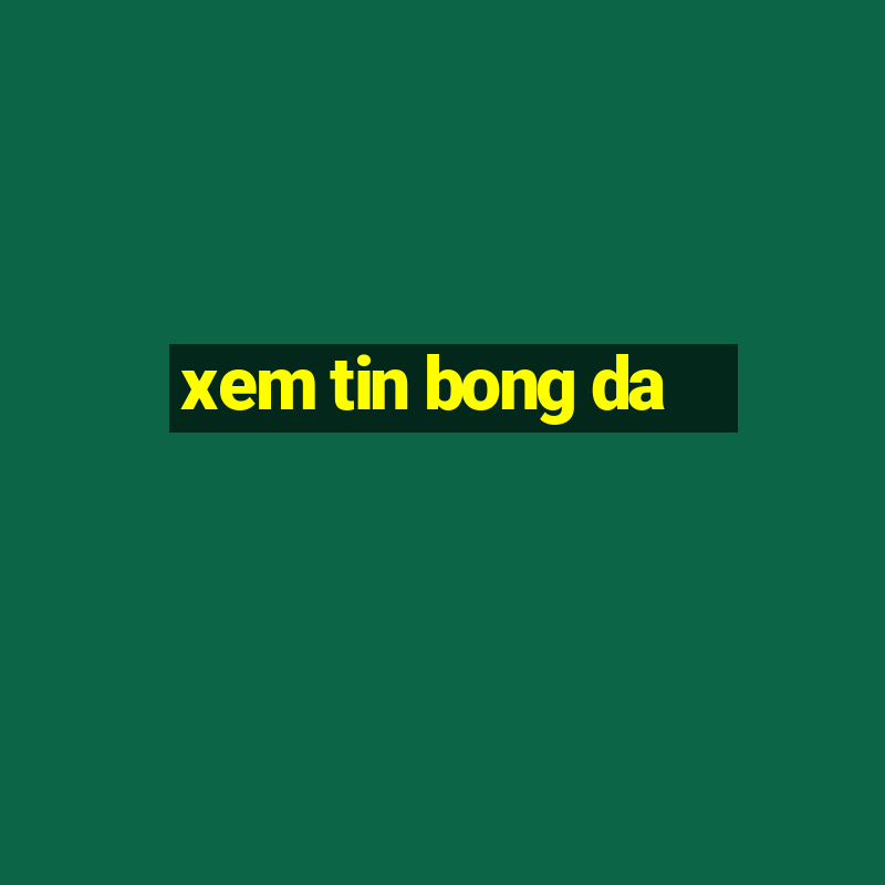 xem tin bong da