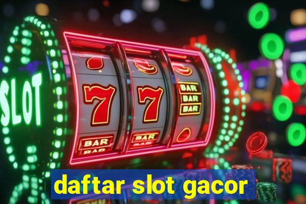 daftar slot gacor