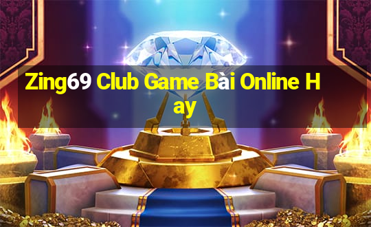 Zing69 Club Game Bài Online Hay