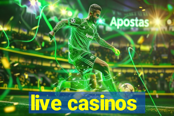 live casinos