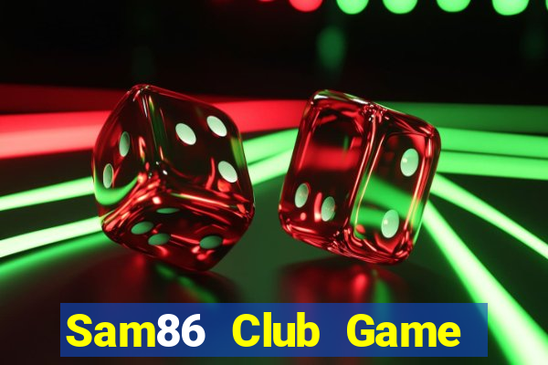 Sam86 Club Game Bài 2021