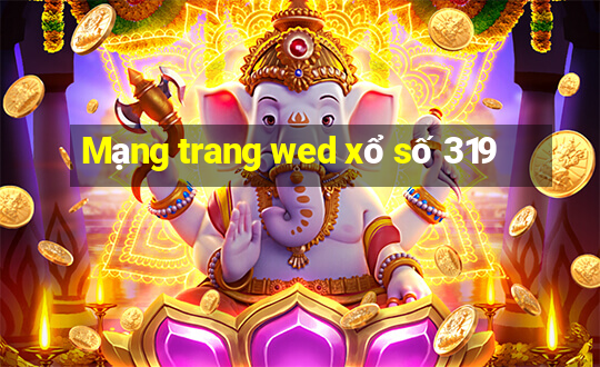 Mạng trang wed xổ số 319