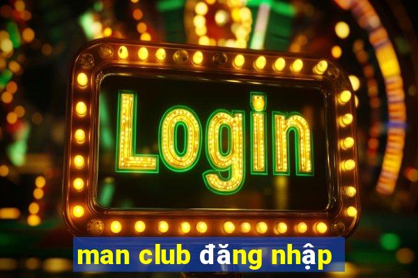 man club đăng nhập