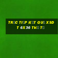 Trực tiếp kết quả XSDT 6x36 thứ tư