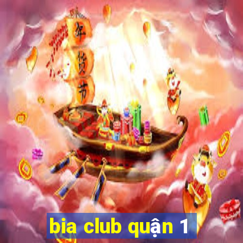 bia club quận 1