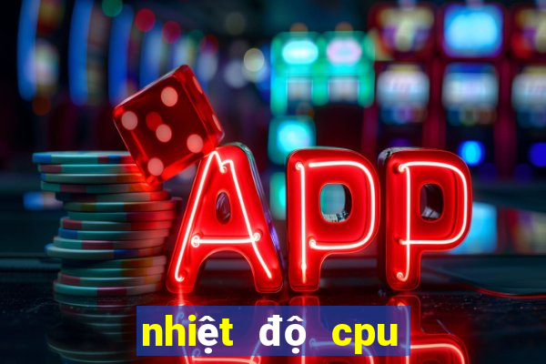 nhiệt độ cpu khi chơi game