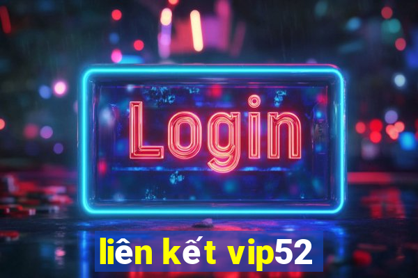 liên kết vip52