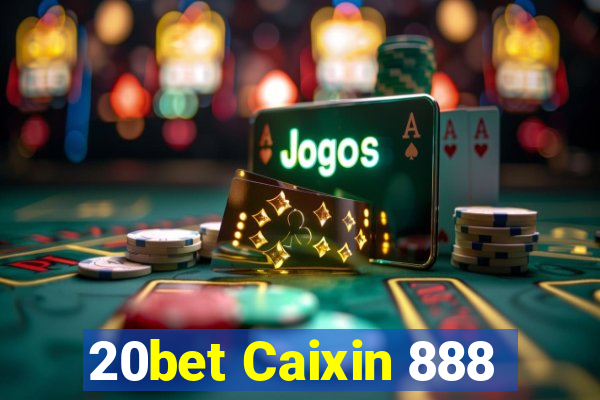 20bet Caixin 888