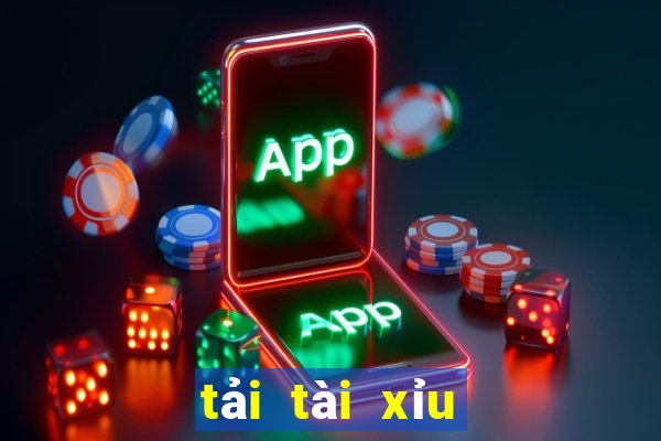 tải tài xỉu đổi thưởng