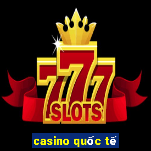 casino quốc tế