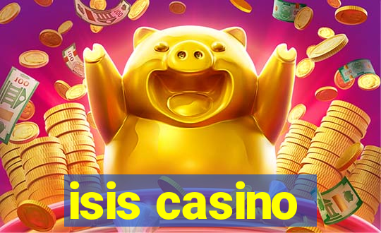 isis casino