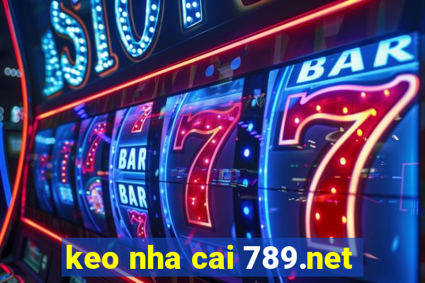 keo nha cai 789.net