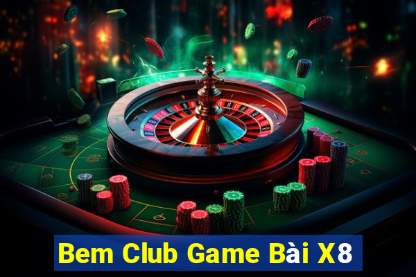 Bem Club Game Bài X8