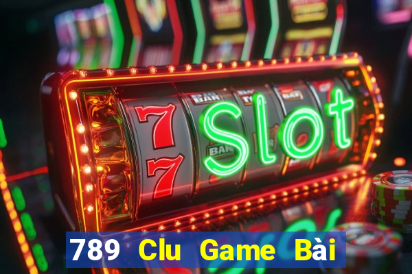 789 Clu Game Bài Online Hay