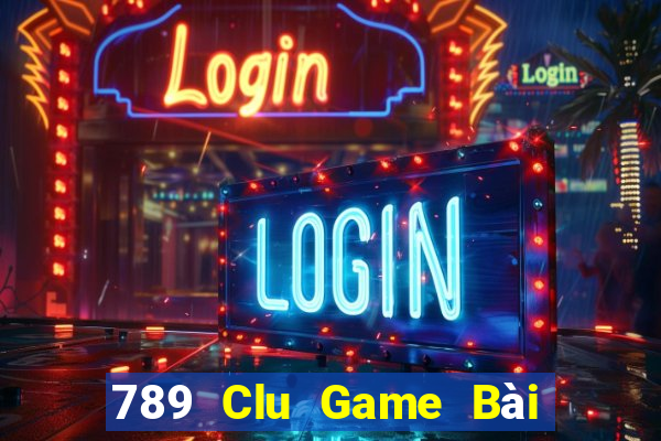 789 Clu Game Bài Online Hay