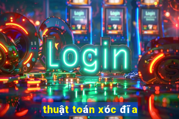 thuật toán xóc đĩa