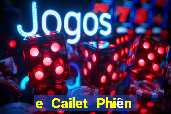 e Cailet Phiên bản chung