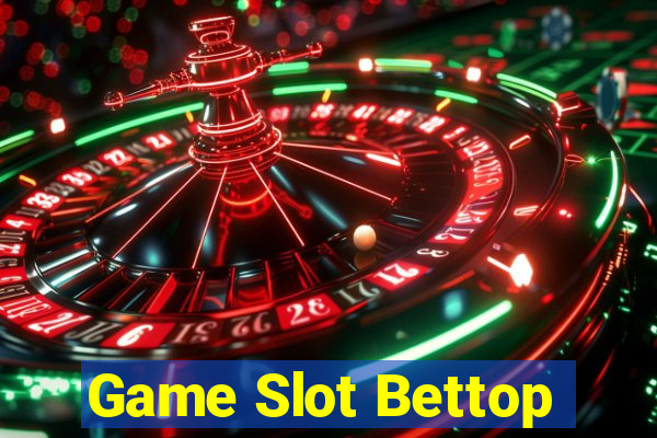 Game Slot Bettop