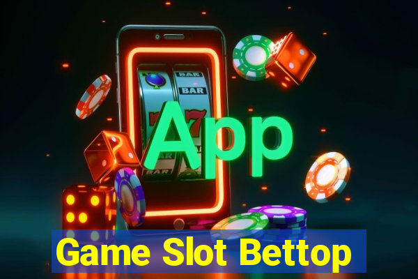 Game Slot Bettop