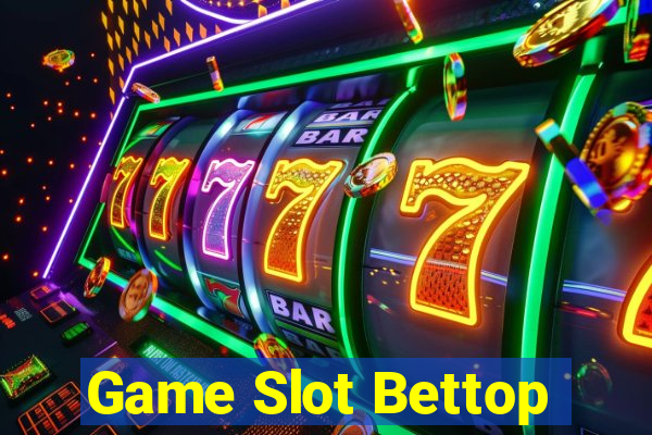 Game Slot Bettop