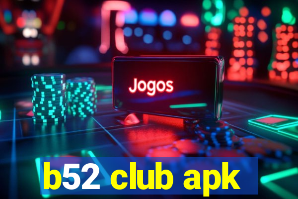 b52 club apk