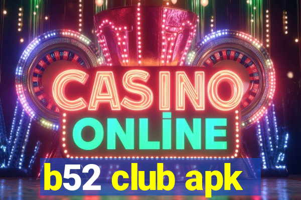 b52 club apk