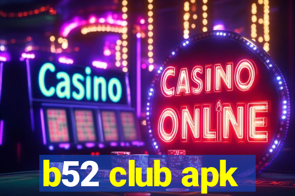 b52 club apk