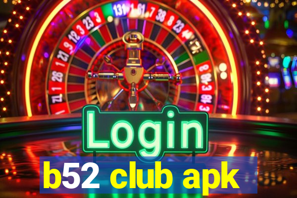 b52 club apk