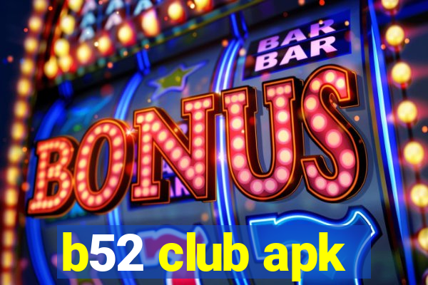 b52 club apk